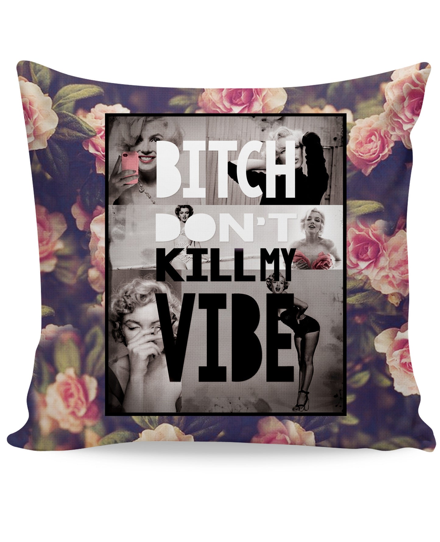 Bitch Don't Kill My Vibe Couch Pillow
