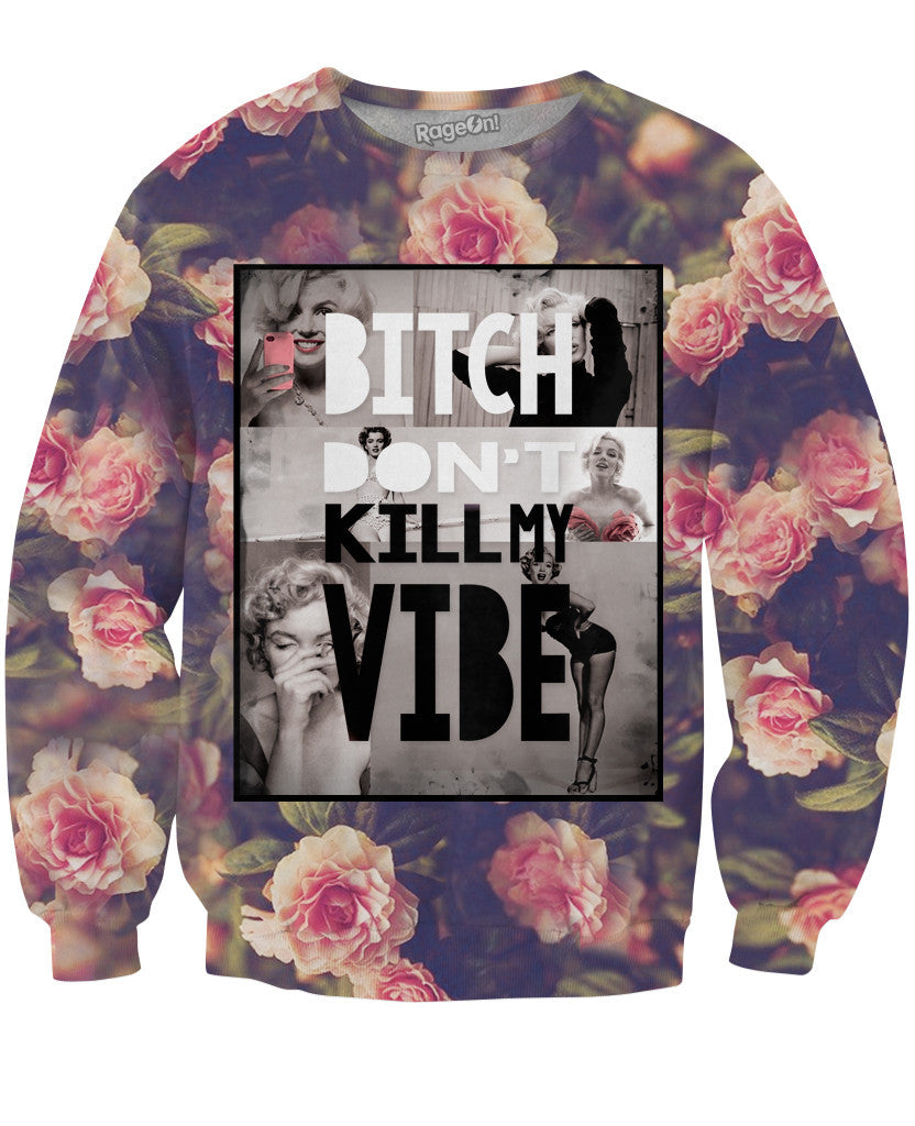 Bitch Don't Kill My Vibe Crewneck Sweatshirt