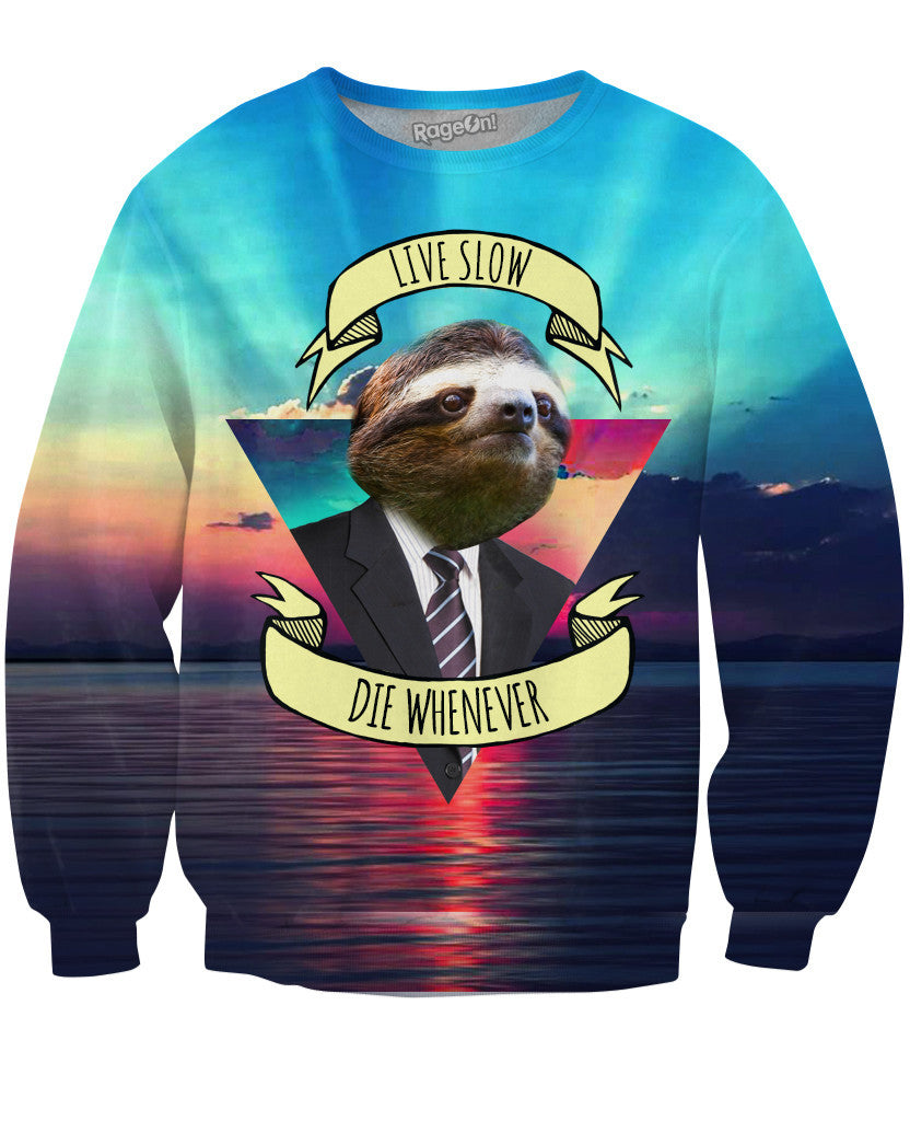 Live Slow Die Whenever Sweatshirt