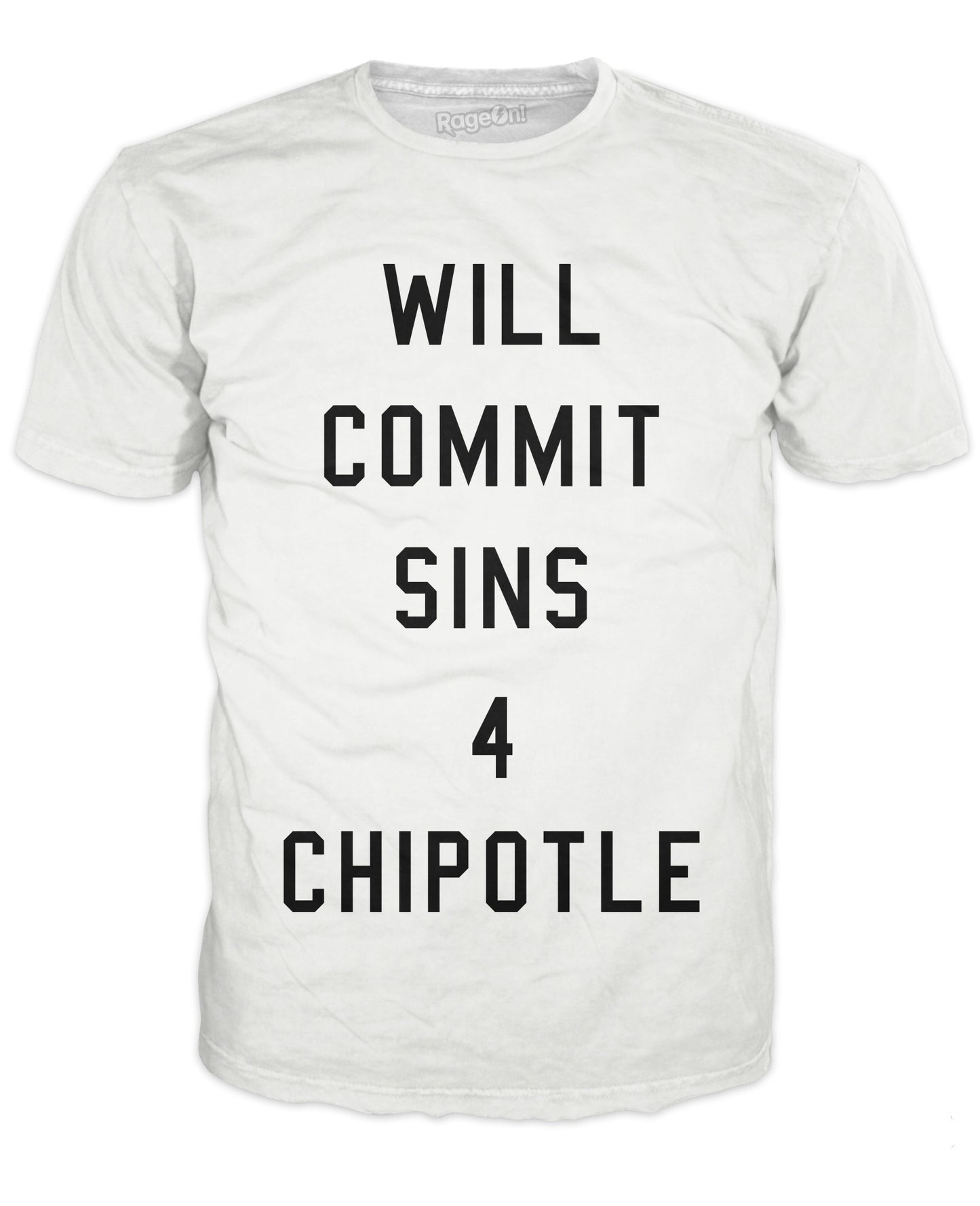 Will Commit Sins 4 Chipotle T-Shirt