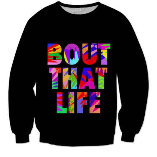 Bout That Life Sweatshirt