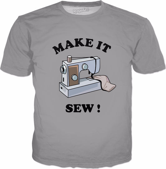Make It Sew T-Shirt - Funny Sewing Machine Joke