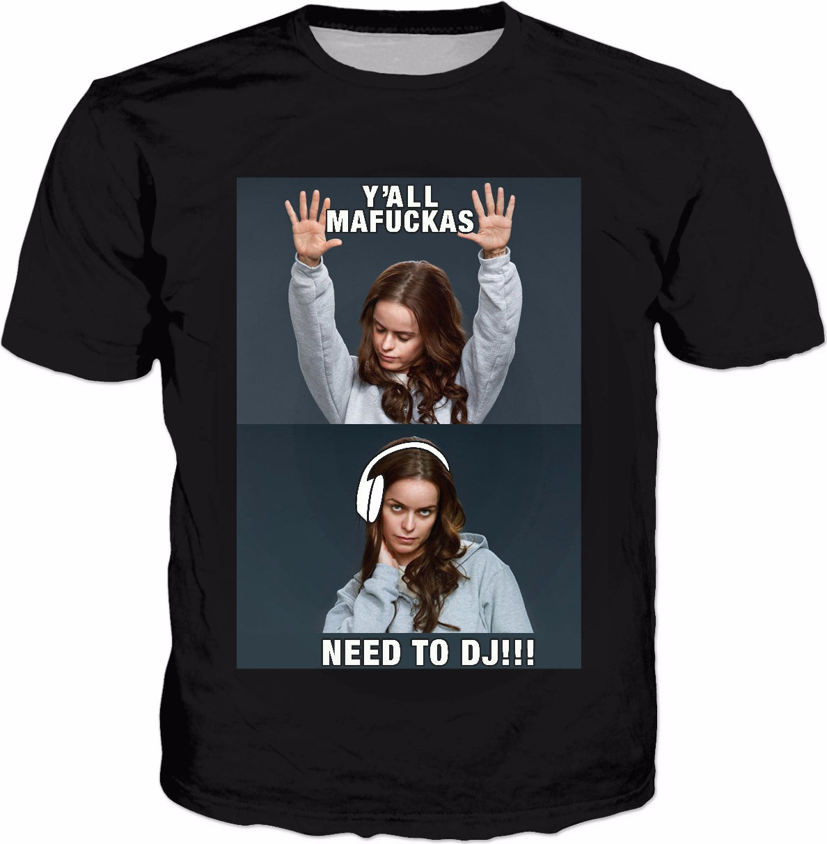 Y'all Need to DJ!!! Meme T-Shirt