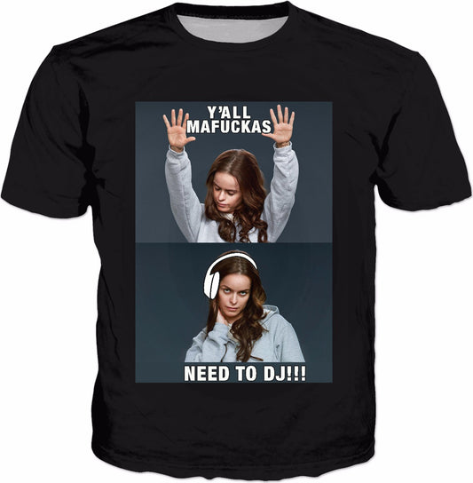 Y'all Need to DJ!!! Meme T-Shirt