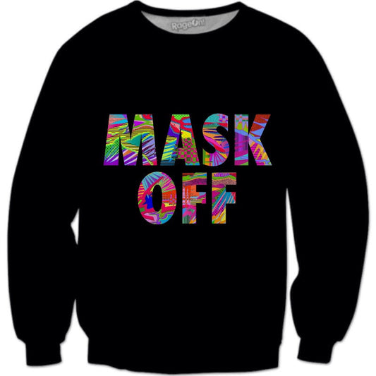 Mask Off Sweatshirt