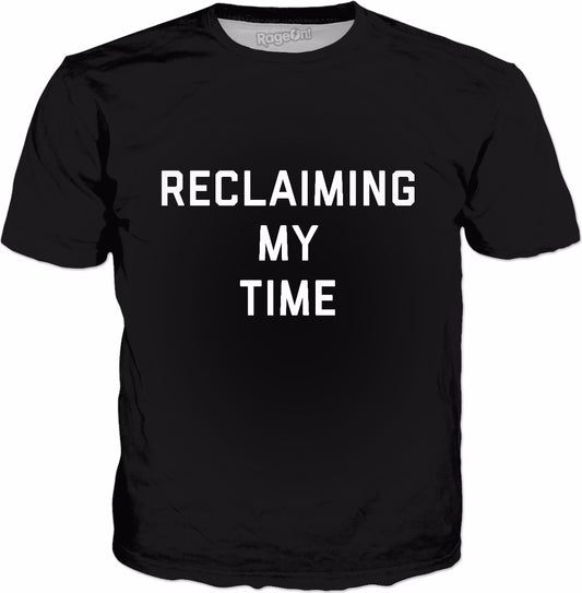 Reclaiming My Time Classic Black T-Shirt