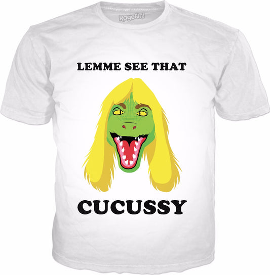 Lemme See That Cucussy Classic White T-Shirt