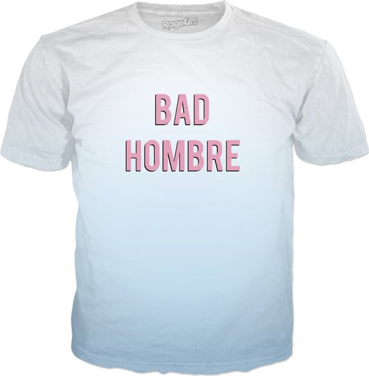 Bad Hombre T-Shirt