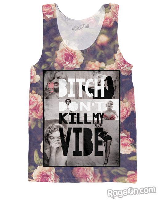 Bitch Don't Kill My Vibe Tank Top