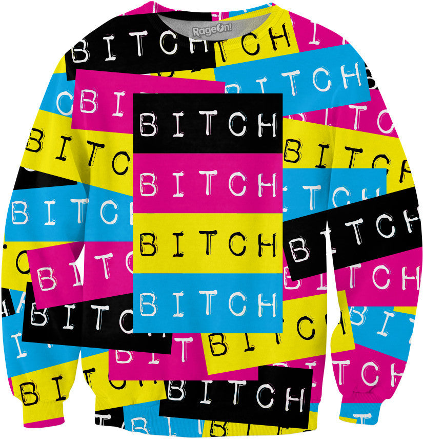 Bitch Crewneck Sweatshirt