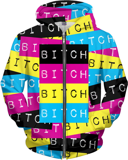 Bitch Zip-Up Hoodie