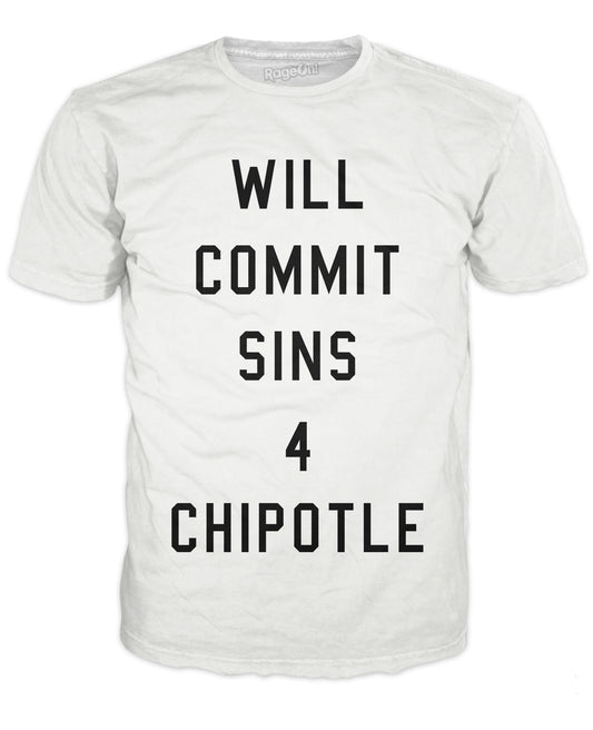 Will Commit Sins 4 Chipotle T-Shirt