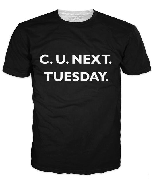 C U Next Tuesday T-Shirt